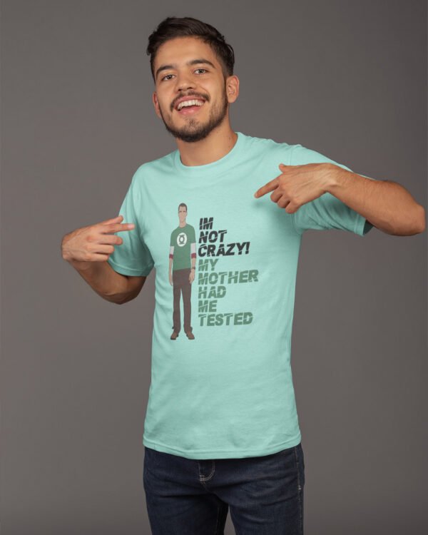 I'm Not Crazy My Mother Hed Me Tested T-Shirt