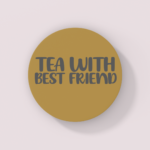 Tea With Best Friends Coaster