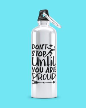 Don't Stop Until You Are Proud Sipper Bottle
