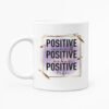 Positive Life Mug