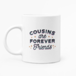 Cousins Are Forever Friends Mug