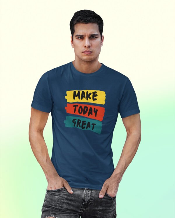 Make Today Great T-shirt