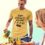 Joey Doesn't Share Food T-shirt